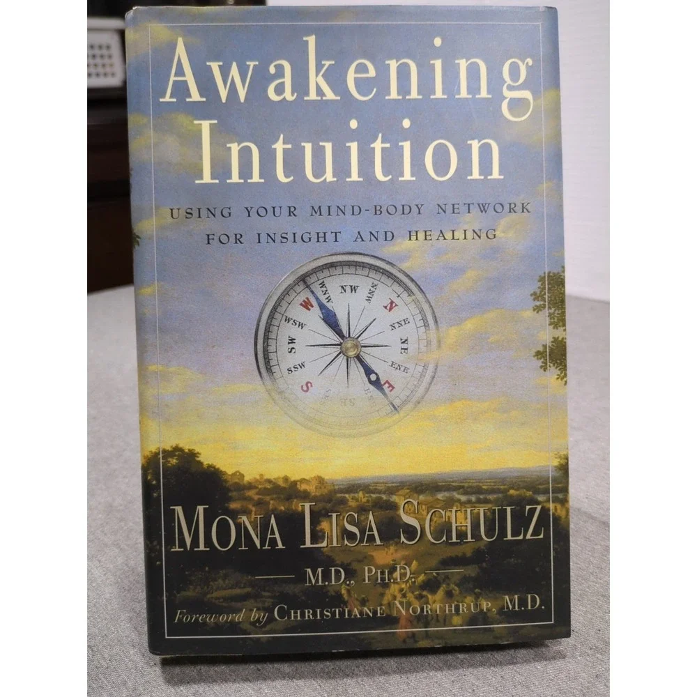 Awakening Intuition Using Your Mind-Body Network Mona Lisa Schulz 1st Edition HC